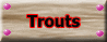 Trouts 