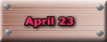 April 23