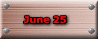 June 25