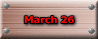 March 26 